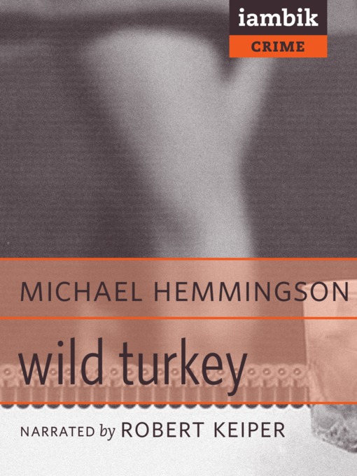 Title details for Wild Turkey by Michael Hemmingson - Available